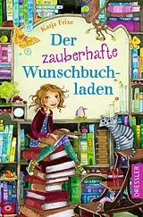 Kartonierter Einband Der zauberhafte Wunschbuchladen 1 von Katja Frixe