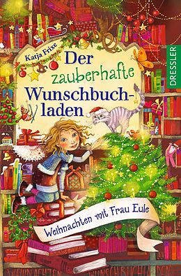 Kartonierter Einband Der zauberhafte Wunschbuchladen 5. Weihnachten mit Frau Eule von Katja Frixe