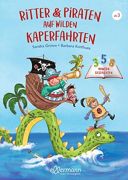 Fester Einband 3-5-8 Minutengeschichten. Ritter und Piraten auf wilden Kaperfahrten von Sandra Grimm