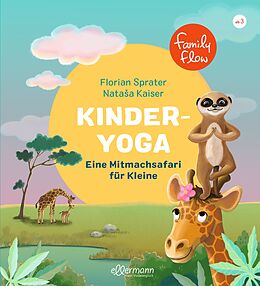 Fester Einband FamilyFlow. Kinder-Yoga. Eine Mitmach-Safari für Kleine von Florian Sprater