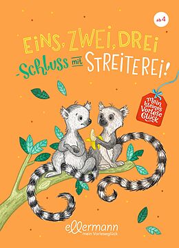 Fester Einband Mein kleines Vorleseglück. Eins, zwei, drei  Schluss mit Streiterei! von Elisabeth Zöller, Brigitte Kolloch