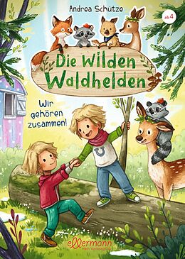 Fester Einband Die wilden Waldhelden. Wir gehören zusammen! von Andrea Schütze