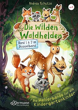 Fester Einband Die wilden Waldhelden. Die Helferbande für alle Kindergartenkinder von Andrea Schütze