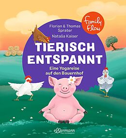 Fester Einband FamilyFlow. Tierisch entspannt von Florian Sprater, Thomas Sprater