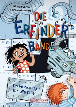 Fester Einband Die Erfinder-Bande 2. Ein Werkzeug für alle Fälle! von Nicolas Gorny