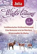 E-Book (epub) Julia Winterträume Band 16 von Cathy Williams, Marie Ferrarella, Helen Brooks