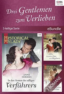 E-Book (epub) Drei Gentlemen zum Verlieben (3-teilige Serie) von Anne Herries