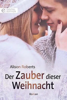 E-Book (epub) Der Zauber dieser Weihnacht von Alison Roberts