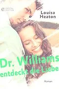 E-Book (epub) Dr. Williams entdeckt die Liebe von Louisa Heaton