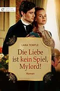 E-Book (epub) Die Liebe ist kein Spiel, Mylord! von Lara Temple