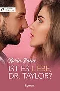 E-Book (epub) Ist es Liebe, Dr. Taylor? von Karin Baine