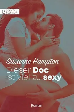 E-Book (epub) Dieser Doc ist viel zu sexy von Susanne Hampton