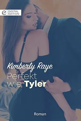 E-Book (epub) Perfekt wie Tyler von Kimberly Raye