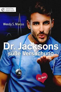 E-Book (epub) Dr. Jacksons süße Versuchung von Wendy S. Marcus