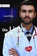 E-Book (epub) Die Liebe vergibt alles von Laura Iding