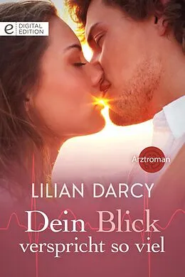 E-Book (epub) Dein Blick verspricht so viel von Lilian Darcy