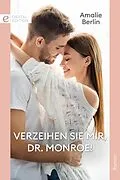 E-Book (epub) Verzeihen Sie mir, Dr. Monroe! von Amalie Berlin