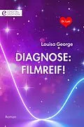 E-Book (epub) Diagnose: filmreif! von Louisa George