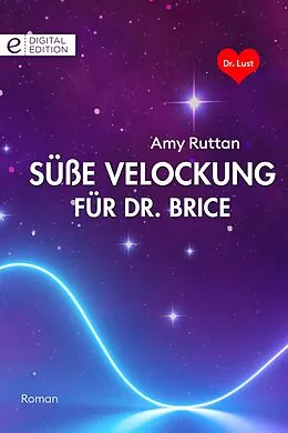 E-Book (epub) Süße Verlockung für Dr. Brice von Amy Ruttan