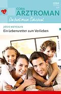 E-Book (epub) Ein Lebensretter zum Verlieben von Josie Metcalfe