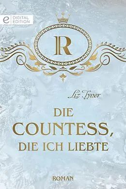 E-Book (epub) Die Countess, die ich liebte von Liz Tyner