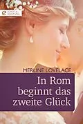 E-Book (epub) In Rom beginnt das zweite Glück von Merline Lovelace