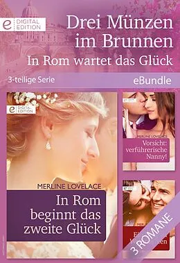 E-Book (epub) Drei Münzen im Brunnen - In Rom wartet das Glück (3-teilige Serie) von Merline Lovelace
