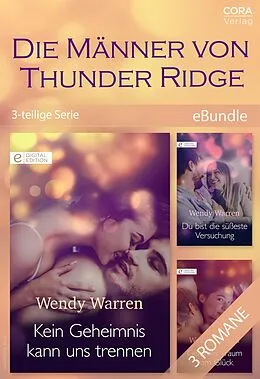 E-Book (epub) Die Männer von Thunder Ridge (3-teilige Serie) von Wendy Warren