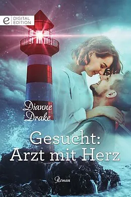 E-Book (epub) Gesucht: Arzt mit Herz von Dianne Drake
