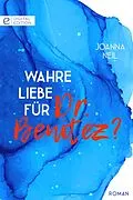 E-Book (epub) Wahre Liebe für Dr. Benitez? von Joanna Neil