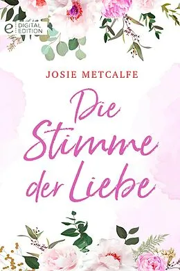 E-Book (epub) Die Stimme der Liebe von Josie Metcalfe