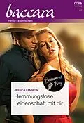 E-Book (epub) Hemmungslose Leidenschaft mit dir von Jessica Lemmon