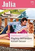 E-Book (epub) Playboy-Milliardäre küssen besser von Sharon Kendrick