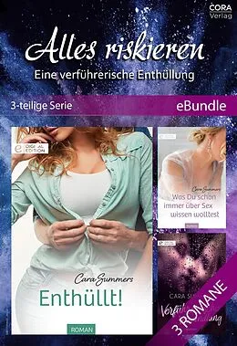 E-Book (epub) Alles riskieren - Eine verführerische Enthüllung (3-teilige Serie) von Cara Summers