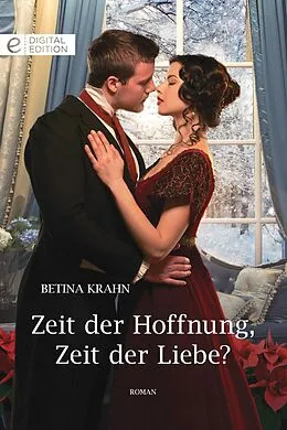 E-Book (epub) Zeit der Hoffnung, Zeit der Liebe? von Betina Krahn