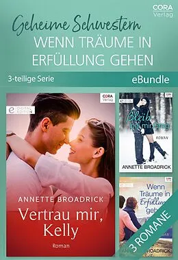 E-Book (epub) Geheime Schwestern - Wenn Träume in Erfüllung gehen (3-teilige Serie) von Annette Broadrick