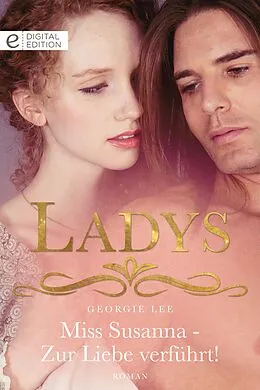E-Book (epub) Miss Susanna - Zur Liebe verführt! von Georgie Lee