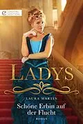 E-Book (epub) Schöne Erbin auf der Flucht von Laura Martin