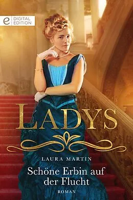 E-Book (epub) Schöne Erbin auf der Flucht von Laura Martin