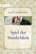 E-Book (epub) Spiel der Sinnlichkeit von Lucy Ashford