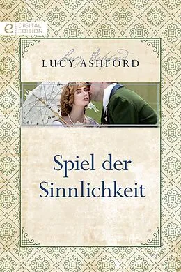 E-Book (epub) Spiel der Sinnlichkeit von Lucy Ashford