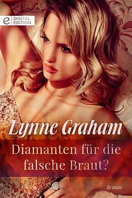 E-Book (epub) Diamanten für die falsche Braut? von Lynne Graham