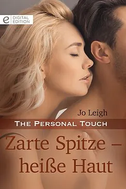 E-Book (epub) Zarte Spitze - heiße Haut von Jo Leigh