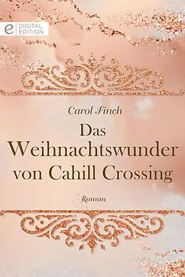 E-Book (epub) Das Weihnachtswunder von Cahill Crossing von Carol Finch