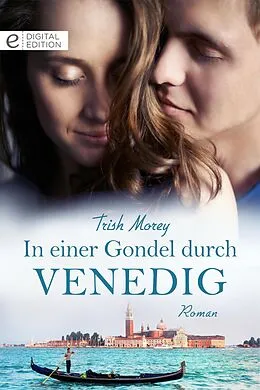 E-Book (epub) In einer Gondel durch Venedig von Trish Morey
