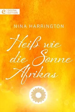 E-Book (epub) Heiß wie die Sonne Afrikas von Nina Harrington