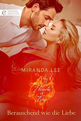 E-Book (epub) Berauschend wie die Liebe von Miranda Lee