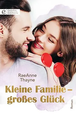 E-Book (epub) Kleine Familie - großes Glück von Raeanne Thayne