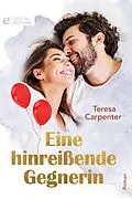 E-Book (epub) Eine hinreißende Gegnerin von Teresa Carpenter