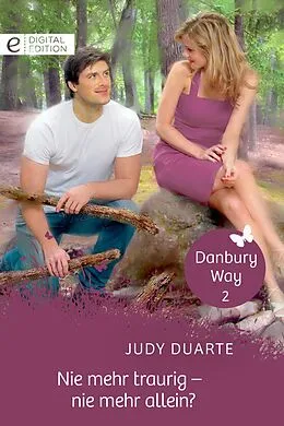E-Book (epub) Nie mehr traurig - nie mehr allein? von Judy Duarte